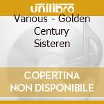 Various - Golden Century Sisteren cd musicale