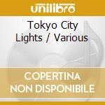 Tokyo City Lights / Various cd
