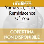 Yamazaki, Taku - Reminiscence Of You cd