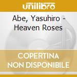 Abe, Yasuhiro - Heaven Roses cd