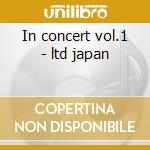 In concert vol.1 - ltd japan cd