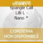 Spangle Call Lilli L - Nano * cd