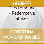 Directorsound - Redemptive Strikes cd