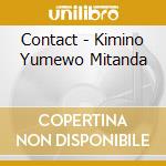 Contact - Kimino Yumewo Mitanda cd
