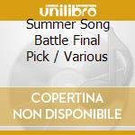 Summer Song Battle Final Pick / Various cd