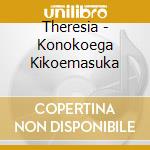 Theresia - Konokoega Kikoemasuka cd