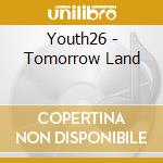 Youth26 - Tomorrow Land cd