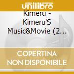 Kimeru - Kimeru'S Music&Movie (2 Cd) cd