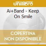 Ai+Band - Keep On Smile cd