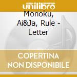 Morioku, Ai&Ja, Rule - Letter cd
