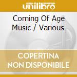 Coming Of Age Music / Various cd