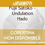 Fujii Satoko - Undulation Hado cd