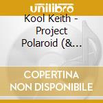 Kool Keith - Project Polaroid (& Tomc3) cd