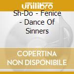 Sh-Do - Fenice - Dance Of Sinners cd