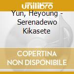 Yun, Heyoung - Serenadewo Kikasete cd