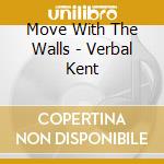 Move With The Walls - Verbal Kent cd