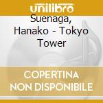 Suenaga, Hanako - Tokyo Tower cd