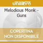 Melodious Monk - Guns cd