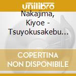 Nakajima, Kiyoe - Tsuyokusakebu Watashnohitomiwo Daite cd