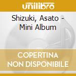 Shizuki, Asato - Mini Album cd