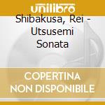 Shibakusa, Rei - Utsusemi Sonata cd
