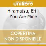 Hiramatsu, Eri - You Are Mine cd
