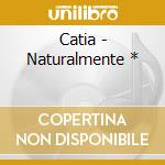 Catia - Naturalmente * cd