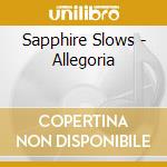 Sapphire Slows - Allegoria cd