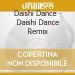 Daishi Dance - Daishi Dance Remix cd
