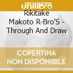 Rikitake Makoto R-Bro'S - Through And Draw cd