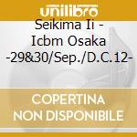 Seikima Ii - Icbm Osaka -29&30/Sep./D.C.12- cd musicale di Seikima Ii