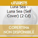 Luna Sea - Luna Sea (Self Cover) (2 Cd) cd