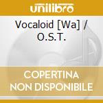 Vocaloid [Wa] / O.S.T. cd