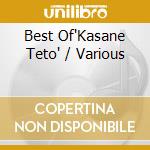 Best Of'Kasane Teto' / Various cd