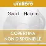 Gackt - Hakuro cd