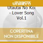 Utautai No Koi - Lover Song Vol.1 cd