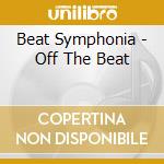 Beat Symphonia - Off The Beat cd
