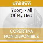 Yoonji - All Of My Hert cd