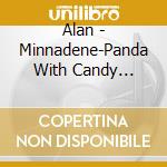 Alan - Minnadene-Panda With Candy Bear'S cd