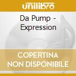 Da Pump - Expression cd musicale di Da Pump