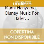 Mami Hariyama - Disney Music For Ballet Class-Pixar cd