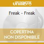 Freak - Freak cd musicale di Freak