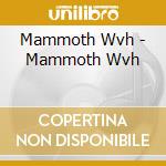 Mammoth Wvh - Mammoth Wvh cd musicale