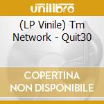 (LP Vinile) Tm Network - Quit30 lp vinile