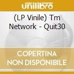 (LP Vinile) Tm Network - Quit30 vinile