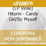 (LP Vinile) Hitomi - Candy Girl/By Myself vinile