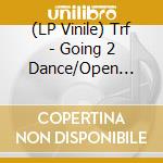 (LP Vinile) Trf - Going 2 Dance/Open Your Mind vinile