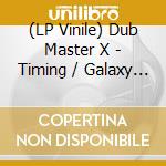 (LP Vinile) Dub Master X - Timing / Galaxy Express 999 vinile