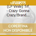 (LP Vinile) Trf - Crazy Gonna Crazy/Brand New Tomorrow vinile