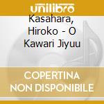 Kasahara, Hiroko - O Kawari Jiyuu cd